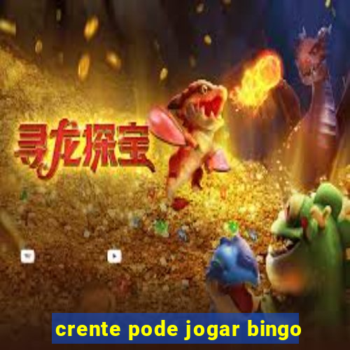 crente pode jogar bingo